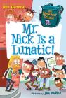My Weirdest School #6: Mr. Nick Is a Lunatic! By Dan Gutman, Jim Paillot (Illustrator) Cover Image