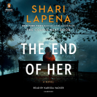 The End of Her: A Novel By Shari Lapena, Karissa Vacker (Read by) Cover Image
