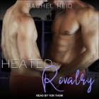 Heated Rivalry (Game Changers #2) By Tor Thom (Read by), Rachel Reid Cover Image