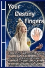 Your Destiny Fingers: Forcasting Life Maps Through The Stars By Patrick Choo Cover Image