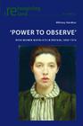 'Power to Observe'; Irish Women Novelists in Britain, 1890-1916 (Reimagining Ireland #62) By Whitney Standlee Cover Image