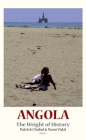 Angola: The Weight of History By Patrick Chabal (Editor), Nuno Vidal (Editor) Cover Image