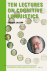 Ten Lectures on Cognitive Linguistics (Distinguished Lectures in Cognitive Linguistics #1) Cover Image