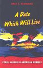 A Date Which Will Live: Pearl Harbor in American Memory (American Encounters/Global Interactions) Cover Image