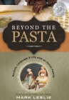 Beyond the Pasta: Recipes, Language & Life with an Italian Family Cover Image