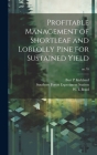 Profitable Management of Shortleaf and Loblolly Pine for Sustained Yield; no.70 By W. E. Bond (Created by), W. G. (William Gustavus) Wahlenberg (Created by), Burt P. Kirkland Cover Image