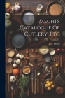 Mechi's Catalogue Of Cutlery, Etc By J. J. Mechi Cover Image