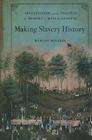 Making Slavery History: Abolitionism and the Politics of Memory in Massachusetts Cover Image