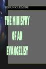 The Ministry of an Evangelist: Evangelism By Segun Olumide Cover Image