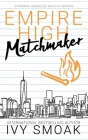 Empire High Matchmaker By Ivy Smoak Cover Image