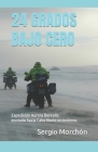 24 grados bajo cero: Expedición Aurora Borealis: en moto hacia Cabo Norte en invierno By Sergio Morchón Cover Image