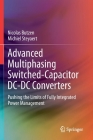 Advanced Multiphasing Switched-Capacitor DC-DC Converters: Pushing the Limits of Fully Integrated Power Management By Nicolas Butzen, Michiel Steyaert Cover Image