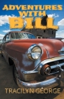 Adventures with Bill By Tracilyn George Cover Image