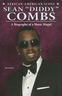 Sean Diddy Combs: A Biography of a Music Mogul (African-American Icons) By Jen Jones Donatelli Cover Image