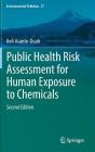 Public Health Risk Assessment for Human Exposure to Chemicals (Environmental Pollution #27) By Kofi Asante-Duah Cover Image
