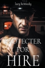 Protector for Hire By Lacy Kennedy Cover Image
