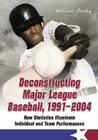 Deconstructing Major League Baseball, 1991-2004: How Statistics Illuminate Individual and Team Performances Cover Image