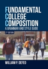 Fundamental College Composition: A Grammar and Style Guide (2nd Edition) By William P. Defeo Cover Image