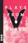 Plays from Vault 3 By Various Cover Image