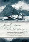Segel, Sturm und Ozeane ...: Einblicke in die Zeit der großen Segelschiff-Fahrt zwischen 16. und 19. Jahrhundert By Manuela Pinggera Cover Image