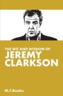 The Wit and Wisdom of Jeremy Clarkson By M. T. Books Cover Image