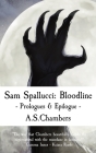 Sam Spallucci: Bloodline - Prologues & Epilogue By A. S. Chambers Cover Image