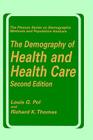 The Demography of Health and Health Care (Second Edition) By Louis G. Pol, Richard K. Thomas Cover Image
