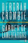 Garden of Lamentations: A Novel (Duncan Kincaid/Gemma James Novels #17) By Deborah Crombie Cover Image