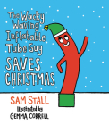 The Wacky Waving Inflatable Tube Guy Saves Christmas By Sam Stall, Gemma Correll (Illustrator) Cover Image