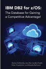IBM DB2 for z/OS: The Database for Gaining a Competitive Advantage! Cover Image