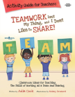 Teamwork Isn't My Thing Activity Guide for Teachers: Classroom Ideas for Teaching the Skills of Working as a Team and Sharing Volume 4 [With CDROM] (Best Me I Can Be) Cover Image