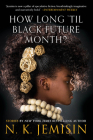 How Long 'til Black Future Month?: Stories By N. K. Jemisin Cover Image
