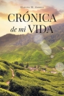 Crónica de mi Vida By Manuel M. Ambriz Cover Image