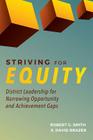 Striving for Equity: District Leadership for Narrowing the Opportunity and Achievement Gaps Cover Image