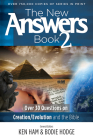 The New Answers Book 2: Over 30 Questions on Creation/Evolution and the Bible (New Answers (Master Books)) Cover Image