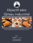 Objectif zéro gâteau industriel: Batch cooking spécial goûter, petit déjeuner ou brunch Cover Image