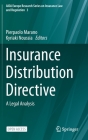 Insurance Distribution Directive: A Legal Analysis By Pierpaolo Marano (Editor), Kyriaki Noussia (Editor) Cover Image