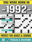 You Were Born In 1992: Crossword Puzzles For Adults: Crossword Puzzle Book for Adults Seniors and all Puzzle Book Fans By G. E. Magxdalena Pzle Cover Image