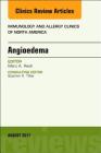 Angioedema, an Issue of Immunology and Allergy Clinics of North America: Volume 37-3 (Clinics: Internal Medicine #37) By Marc Riedl Cover Image