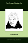 Kundera and Modernity (Comparative Cultural Studies) By Liisa Steinby Cover Image