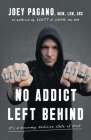 No Addict Left Behind: It's a Recovery Medicine State of Mind By Joey Pagano Msw Lsw Crs, Scott A. Cook Mph Cover Image