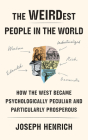 The Weirdest People in the World: How the West Became Psychologically Peculiar and Particularly Prosperous By Joseph Henrich, Korey Jackson (Read by) Cover Image