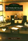 Monroeville: Literary Capital of Alabama (Images of America) Cover Image