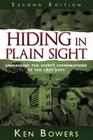 Hiding in Plain Sight: Unmasking the Secret Combinations of the Last Days By Ken Bowers Cover Image