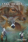 Stag Heart, Book Two By Tom Frye Cover Image