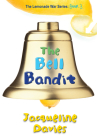 The Bell Bandit (The Lemonade War Series #3) Cover Image