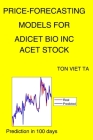 Price-Forecasting Models for Adicet Bio Inc ACET Stock By Ton Viet Ta Cover Image