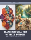 Unleash Your Creativity with Hexie Happiness: A Book of 20 Simple Crochet Patterns Cover Image