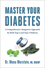 Master Your Diabetes: A Comprehensive, Integrative Approach for Both Type 1 and Type 2 Diabetes Cover Image