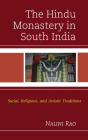 The Hindu Monastery in South India: Social, Religious, and Artistic Traditions By Nalini Rao Cover Image